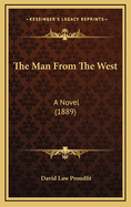 The Man from the West: A Novel (1889)