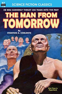 The Man From Tomorrow - Coblentz, Stanton A