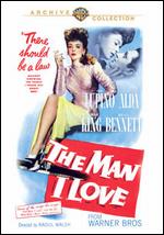 The Man I Love - John Maxwell; Raoul Walsh