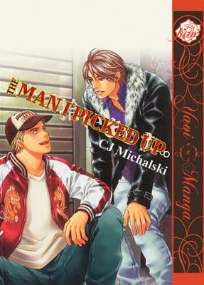 The Man I Picked Up (Yaoi) - Michalski, C. J. (Artist)