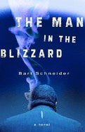 The Man in the Blizzard - Schneider, Bart
