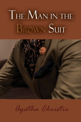 The Man in the Brown Suit - Christie, Agatha