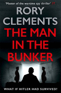The Man in the Bunker: The new 2022 spy thriller from the bestselling author of HITLER'S SECRET