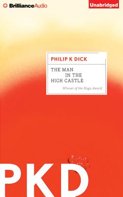 The Man in the High Castle - Dick, Philip K, and Cummings, Jeff (Read by)