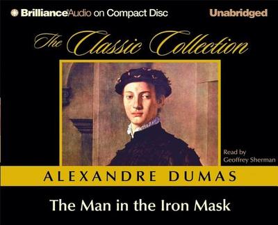 The Man in the Iron Mask - Dumas, Alexandre, and Sherman, Geoffrey (Read by)