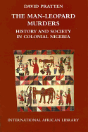 The Man-Leopard Murders: History and Society in Colonial Nigeria