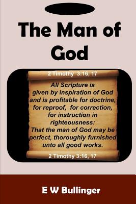 The Man of God - Bullinger, E W