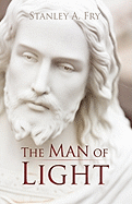 The Man of Light: Where Can I Find the Real Jesus?