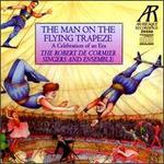 The Man on the Flying Trapeze: A Celebration of an Era - Robert DeCormier Singers