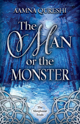 The Man or the Monster: Volume 2 - Qureshi, Aamna