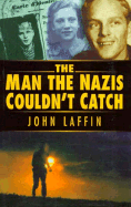 The Man the Nazis Couldn't Catch