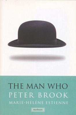 The Man Who: A Theatrical Research - Brook, Peter