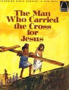 The Man Who Carried the Cross for Jesus: Luke 23:26, Mark 15:21 - Head, Constance