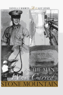 The Man Who Carved Stone Mountain