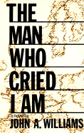 The Man Who Cried I Am - Williams, John A