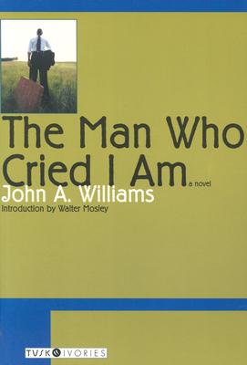 The Man Who Cried I Am - Williams, John A