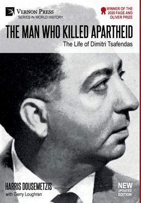 The Man who Killed Apartheid: The Life of Dimitri Tsafendas: New Updated Version - Dousemetzis, Harris, and Loughran, Gerry
