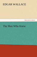 The Man Who Knew