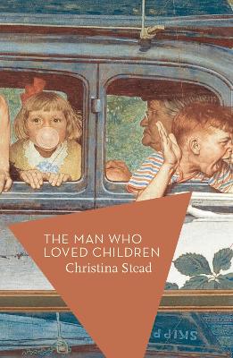 The Man Who Loved Children - Stead, Christina, and Schmidt, Michael (Introduction by)