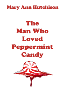 The Man Who Loved Peppermint Candy