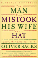 The Man Who Mistook His Wife for a Hat and Other Clinical Tales - Sacks, Oliver W