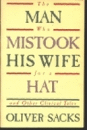 The Man Who Mistook His Wife for a Hat and Other Clinical Tales - Sacks, Oliver W