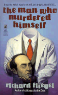 The Man Who Murdered Himself: The Man Who Murdered Himself