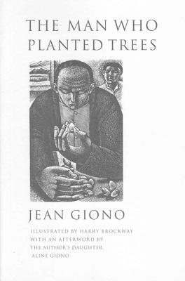 The Man Who Planted Trees - Giono, Jean, and Giono, Aline