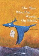 The Man Who Put Words on Birds - 