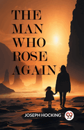 The Man Who Rose Again