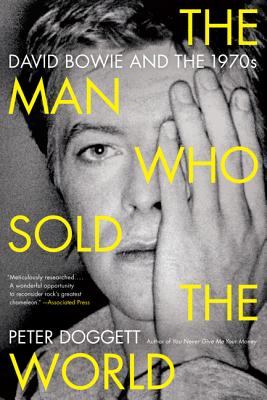The Man Who Sold the World: David Bowie and the 1970s - Doggett, Peter