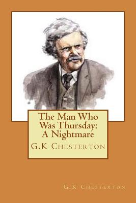 The Man Who Was Thursday: A Nightmare - Chesterton, G K