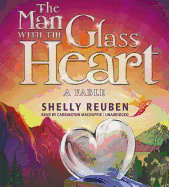 The Man with the Glass Heart: A Fable