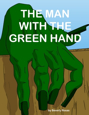 The Man With The Green Hand - Rosas, Beverly