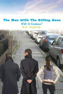 The Man with the Killing Gene: Will It Continue?