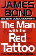 The Man with the Red Tattoo: James Bond the New Bond Adventure - Benson, Raymond