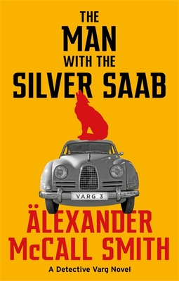 The Man with the Silver Saab - McCall Smith, Alexander