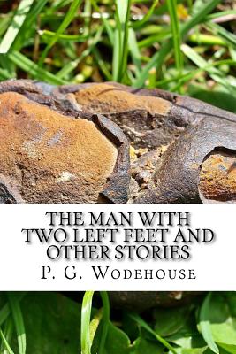 The Man with Two Left Feet and Other Stories - P G Wodehouse