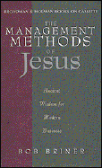 The Management Methods of Jesus: Ancient Wisdom for Modern Business