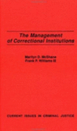 The Management of Correctional Institutions - McShane, Marilyn D, and Williams, Frank P III
