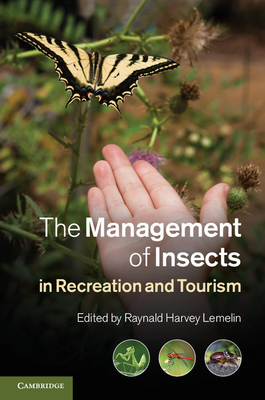 The Management of Insects in Recreation and Tourism - Lemelin, Raynald Harvey (Editor)