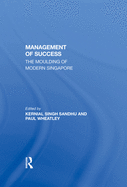The Management of Success: The Moulding of Modern Singapore