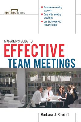 The Manager's Guide to Effective Meetings - Streibel, Barbara J