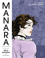 The Manara Library Volume 2: El Gaucho and Other Stories