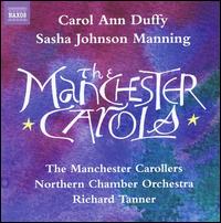 The Manchester Carols - Manchester Carollers (choir, chorus); Northern Chamber Orchestra; Richard Tanner (conductor)