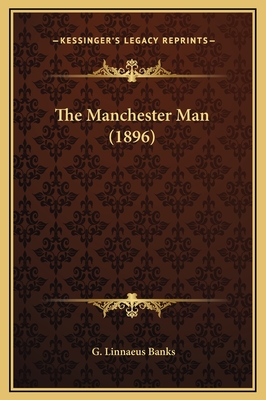 The Manchester Man (1896) - Banks, G Linnaeus