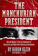 The Manchurian President: Barack Obama's Ties to Communists, Socialists, and Other Anti-American Extremists