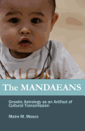 The Mandaeans: Gnostic Astrology as an Artifact of Cultural Transmission