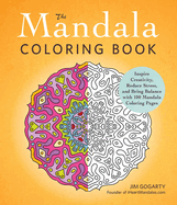 The Mandala Coloring Book: Inspire Creativity, Reduce Stress, and Bring Balance with 100 Mandala Coloring Pages