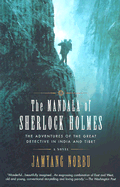 The Mandala of Sherlock Holmes: The Adventures of the Great Detective in India and Tibet